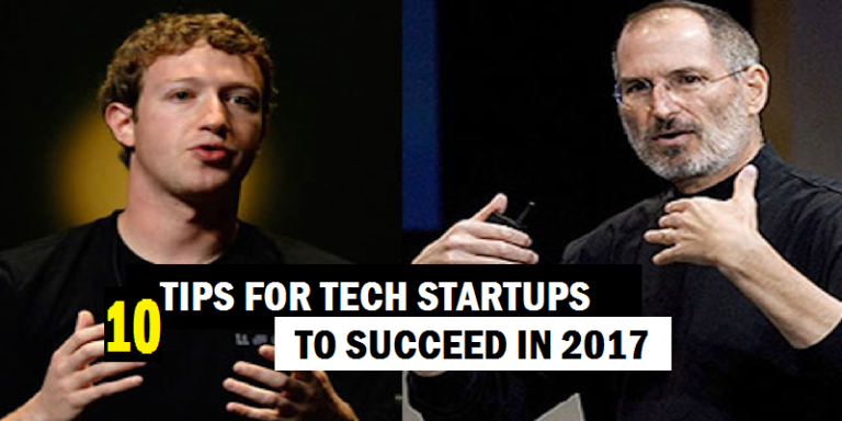 10 Tips For Tech Startups To Succeed In 2017