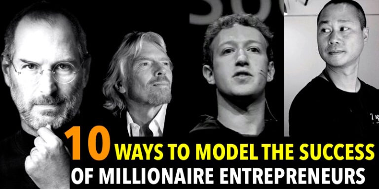 10 Ways You Can Model The Success Of Millionaire Entrepreneurs