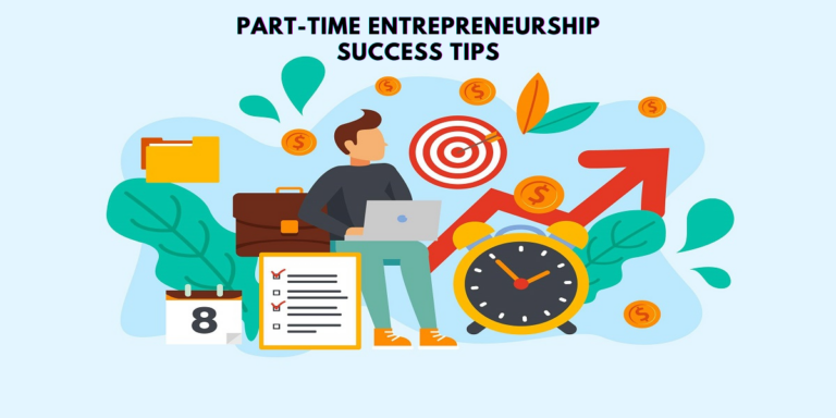 12 Tips To Make Part-Time Entrepreneurship A Success