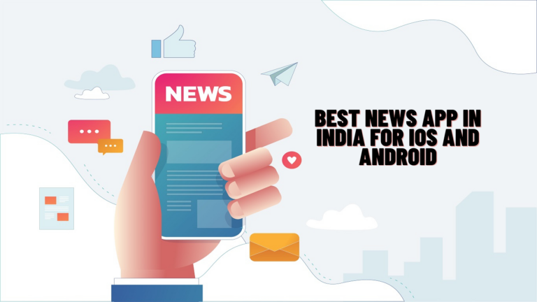 10 Best News App In India (2024) English For IOS And Android