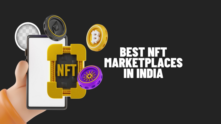Best Marketplaces To Buy And Sell NFTs In India In 2024