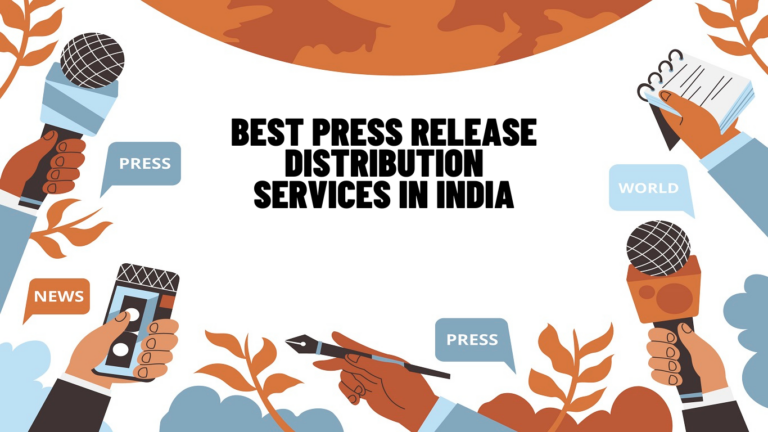 Best Press Release Distribution Services In India For 2024